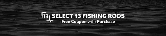 Free Coupon with Select 13 Fishing Rod Purchase