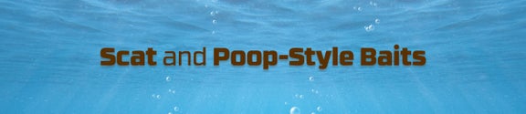 Scat and Poop-Style Baits